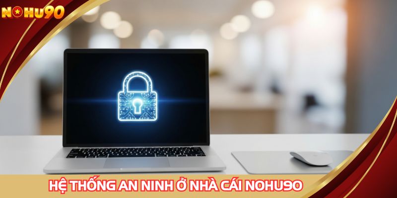 Hệ thống an ninh về quy định riêng tư tại nhà cái