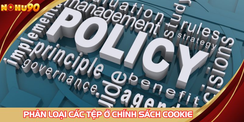 Phân loại được các tệp tin ở chính sách cookie dành cho hội viên