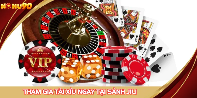 Tham gia tài xỉu ngay tại sảnh JILI